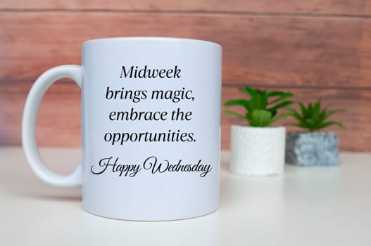 Midweek brings magic, embrace the opportunities. Happy Wednesday. Morning greetings concept.
