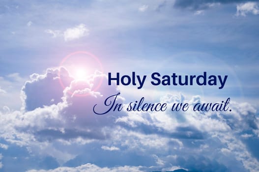 Holy Saturday message text with beautiful bright sun background.