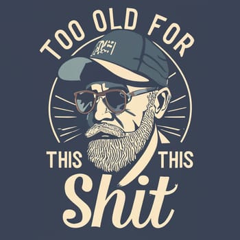 T-Shirt Design: 'Too Old for This' - Minimalist Old Man with Beard, Ray-Ban Glasses, Trucker Cap on Black Background download image