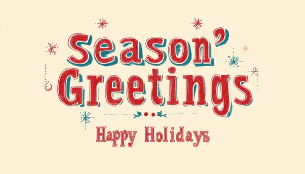 Vintage lettering of season's greetings and happy holidays with snowflakes and decorations celebrating christmas, new year's eve and winter festivities