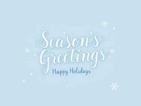 Elegant white season's greetings and happy holidays lettering with snowflakes on a pastel blue background evokes the spirit of winter celebrations