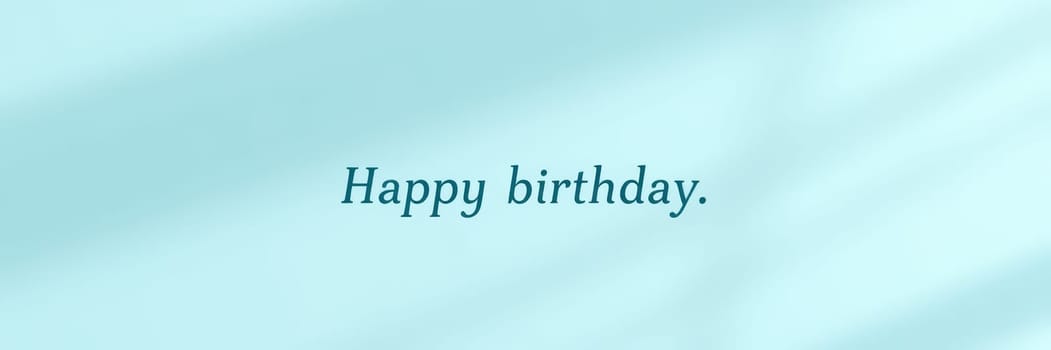 A calming background features a clear and thoughtful birthday greeting, conveying warm wishes for a special day filled with joy and celebration.
