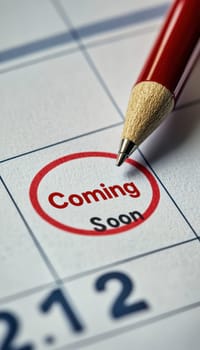 Close-up of a calendar page featuring a date circled in red with "coming soon" in bold letters next to it. emphasizes anticipation and planning, ideal for event announcements or reminders, and suitable for print or digital use.