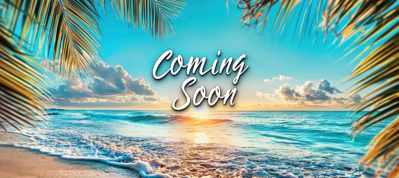Vibrant "coming soon" banner depicting a tropical beach sunset with bold white text, framed by palm leaves and gentle ocean waves. the scene evokes a sense of relaxation, warmth, and anticipation, perfect for vacation promotions.
