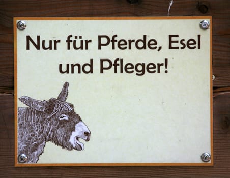 Only for horses,donkeys and grooms!
