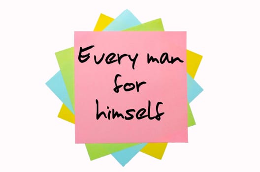 text " Every man for himself "" written by hand font on bunch of colored sticky notes"