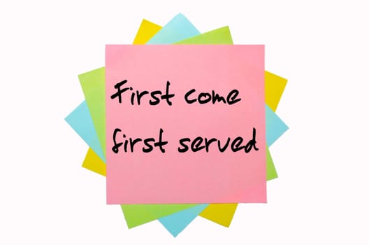 text "  First come, first served "" written by hand font on bunch of colored sticky notes"