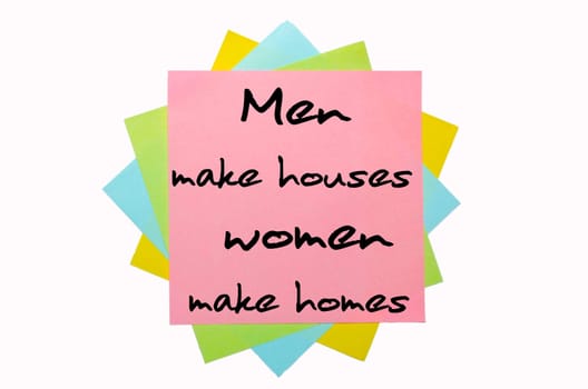 text "Men make houses, women make homes"" written by hand font on bunch of colored sticky notes"