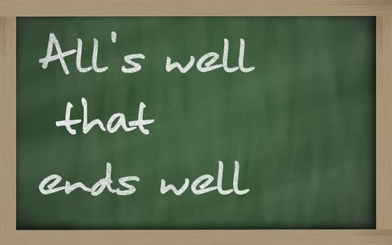 Blackboard writings " All&#039 s well that ends well """