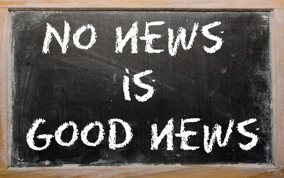 Blackboard writings "No news is good news"""
