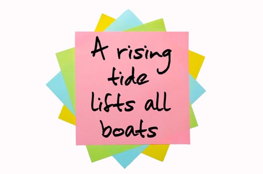 text "A rising tide lifts all boats"" written by hand font on bunch of colored sticky notes"