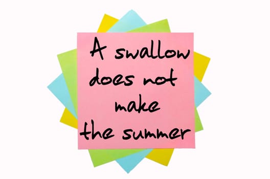 text "A swallow does not make the summer"" written by hand font on bunch of colored sticky notes"