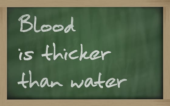 Blackboard writings " Blood is thicker than water """