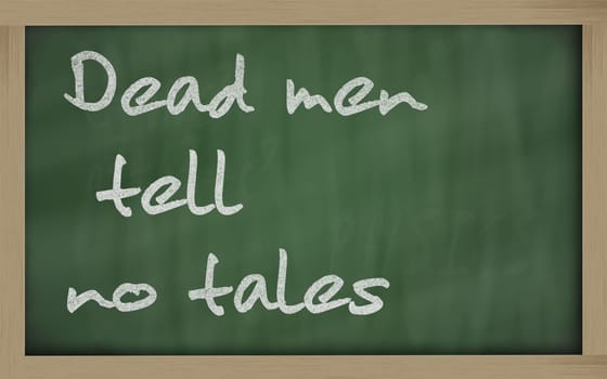 Blackboard writings " Dead men tell no tales """