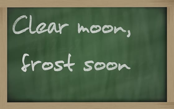 Blackboard writings " Clear moon, frost soon """
