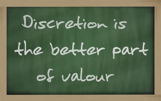Blackboard writings " Discretion is the better part of valour """