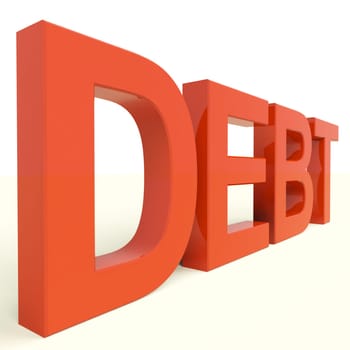 Debt Red Word Showing Bankruptcy Poverty And Being Broke