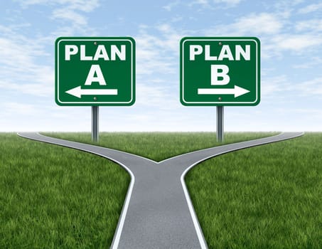 Cross roads with plan A plan B road signs business symbol represnting the difficult choices and challenges when selecting the right strategic path to take on a corporate decision.