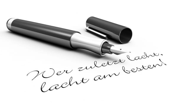 He who laughs last,laughs best! - Pen concept