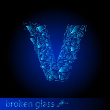One letter of broken glass - V. Illustration on black background