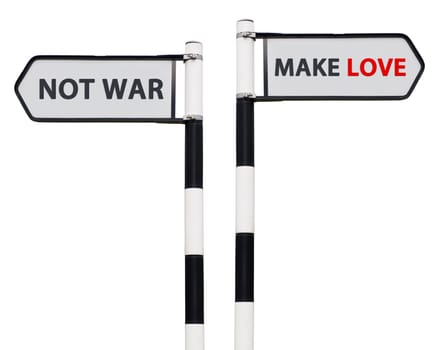conceptual picture with make love not war road signs isolated on white background