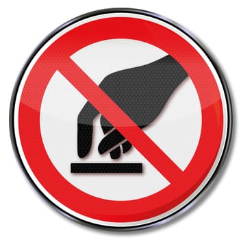 Prohibition signs are forbidden to touch