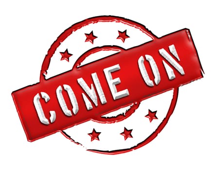 Sign and stamp for your presentation, for websites and many more named Come on