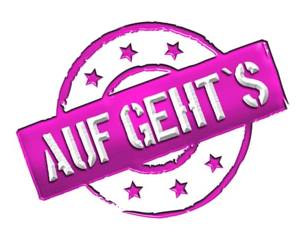 Sign and stamp for your presentation, for websites and many more named Auf geht's