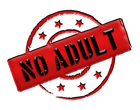 Sign and stamp for your presentation, for websites and many more named No Adult