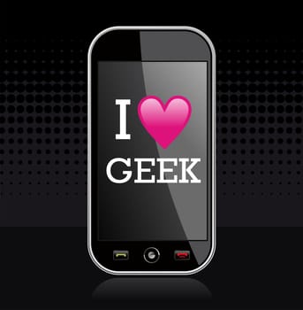 I love geek written in smart-phone display on black background. Vector fille layered for easy manipulation and custom coloring.