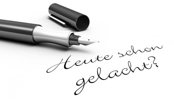 Have you laughed today? - Pen concept