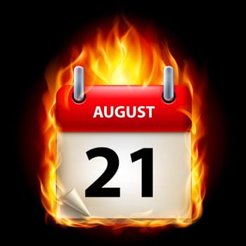 Twenty-first August in Calendar. Burning Icon on black background