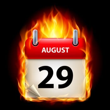 Twenty-ninth August in Calendar. Burning Icon on black background