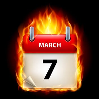 Seventh March in Calendar. Burning Icon on black background