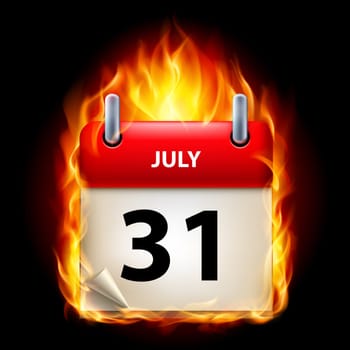 Thirty-first July in Calendar. Burning Icon on black background