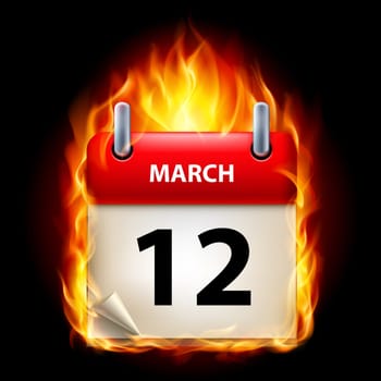Twelfth March in Calendar. Burning Icon on black background