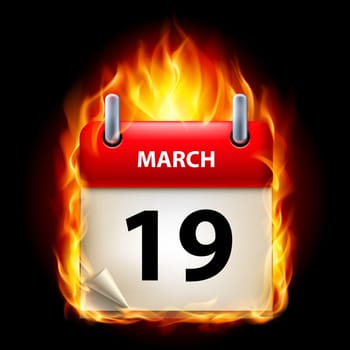 Nineteenth March in Calendar. Burning Icon on black background