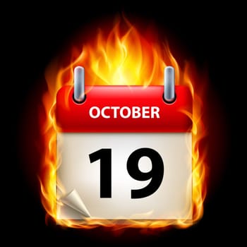 Nineteenth October in Calendar. Burning Icon on black background