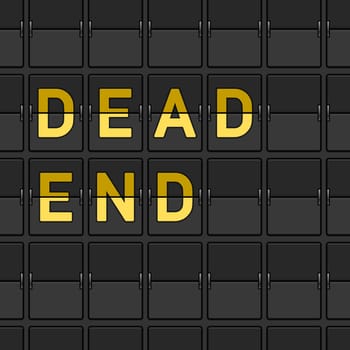 Airport information panel with yellow Dead End copy