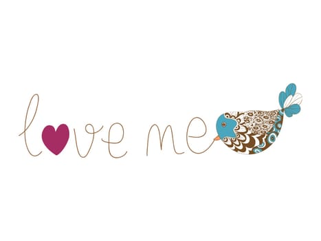 Valentine day love me bird greeting card. Vector illustration layered for easy manipulation and custom coloring.