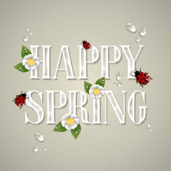 Happy spring text composition with flowers, leaves, water drops and beetles. Vector file layered for easy manipulation and custom coloring.