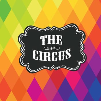 Circus label on colored rhombus background. Vector