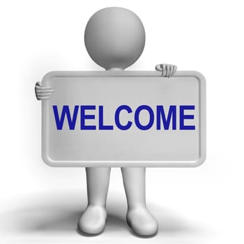 Welcome Sign Shows Hello Greeting Or Hospitality