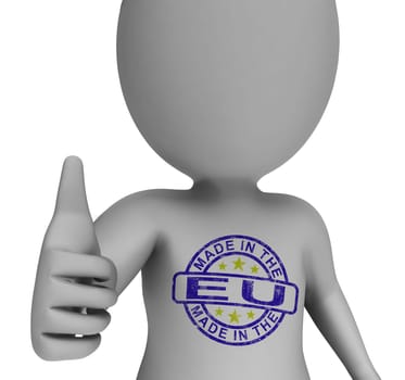 Made In The EU Stamp On Man Showing From The European Union