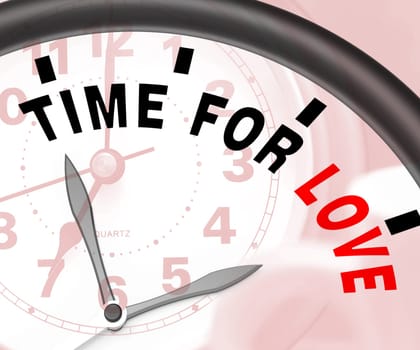 Time For Love Message Showing Romance And Feelings