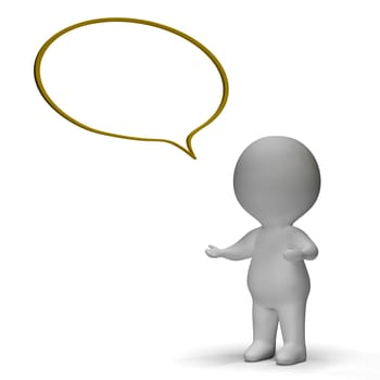 Speech Bubble And 3d Character Means Speaking Or Announcement
