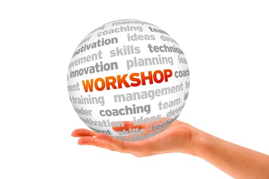 Hand holding a Workshop  Word Sphere on white background.