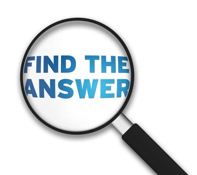 Magnifying Glass with the words, find the answer on white background.