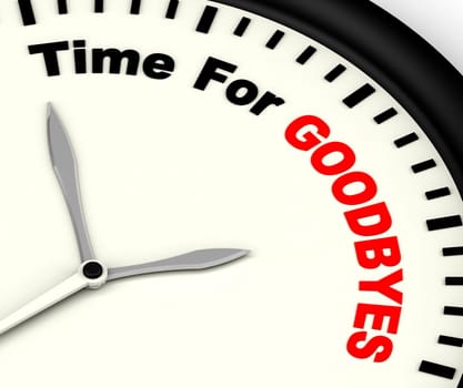 Time For Goodbyes Message Means Farewell Or Bye