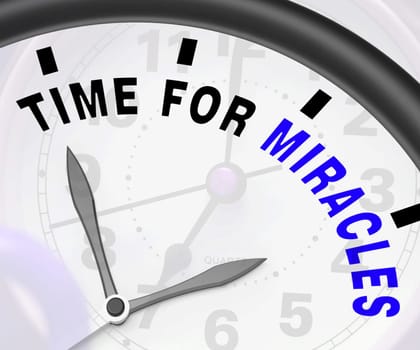 Time For Miracles Message Showing Faith In God